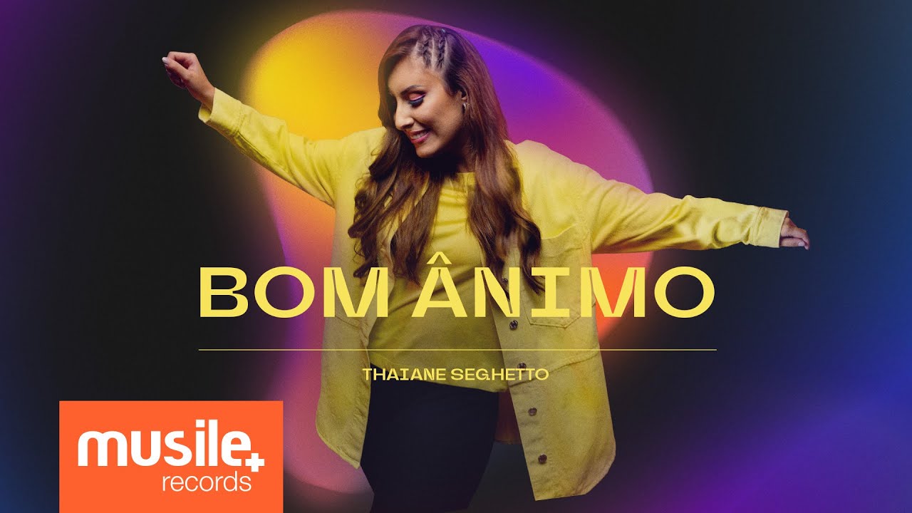Thaiane Seghetto - Bom Ânimo (Clipe Oficial)