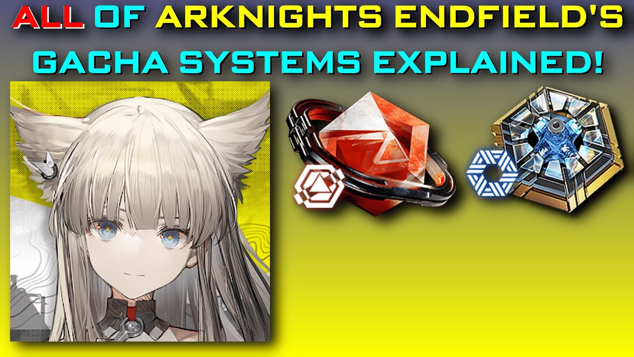ARKNIGHTS ENDFIELD'S GACHA SYSTEMS ARE REALLY CONFUSING. ALLOW ME TO BREAK THEM DOWN!