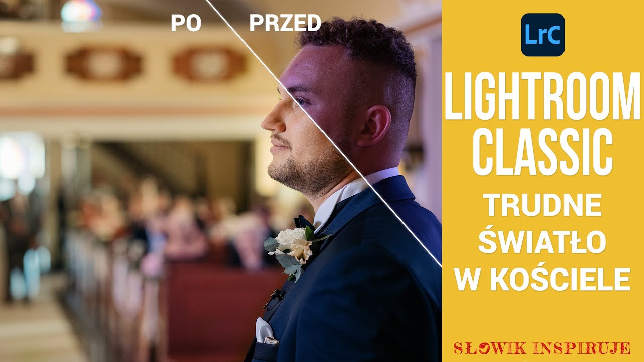 Fotografia ślubna. Trudne światło w kościele i jak sobie z nim poradzić w Adobe Lightroom Classic.