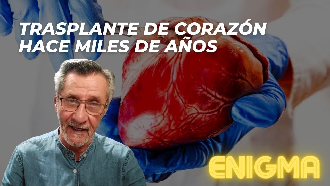 Hace miles de a&ntilde;os: &iexcl;se trasplantaban corazones! - Enigmas del mundo - N&eacute;stor Armando Alzate