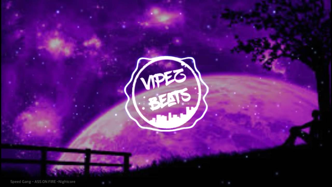 (Nightcore)Speed Gang - Ass on fire