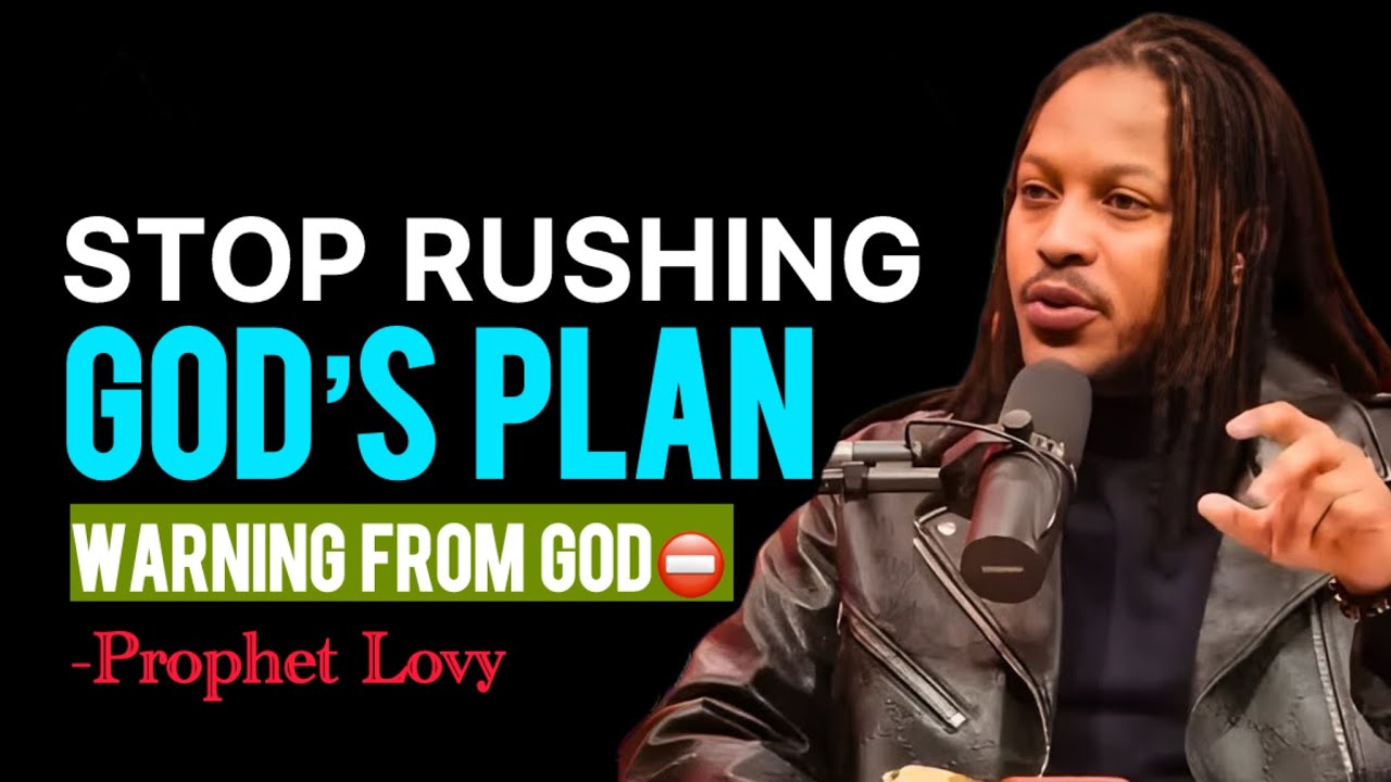 Stop Rushing God’s Plan: Why Impatience is Sabotaging Your Destiny ⏰| Prophet Lovy 
