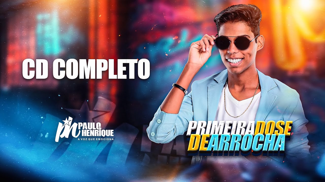 PH Paulo Henrique - Primeira Dose de Arrocha (CD Completo)
