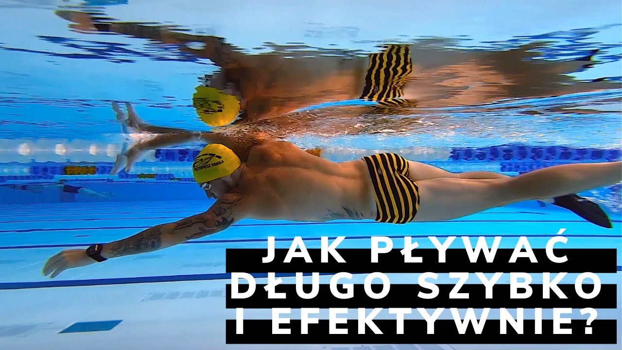 JAK PŁYWAĆ DŁUGO SZYBKO I EFEKTYWNIE?