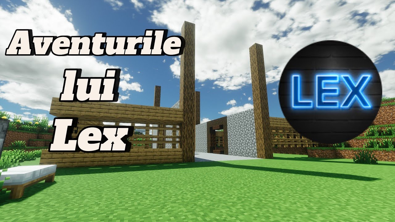 Incepem Casa! - Aventurile lui Lex