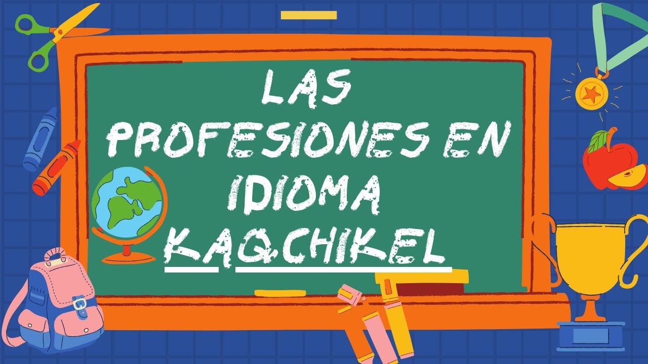 Oficios y profesiones en kaqchikel