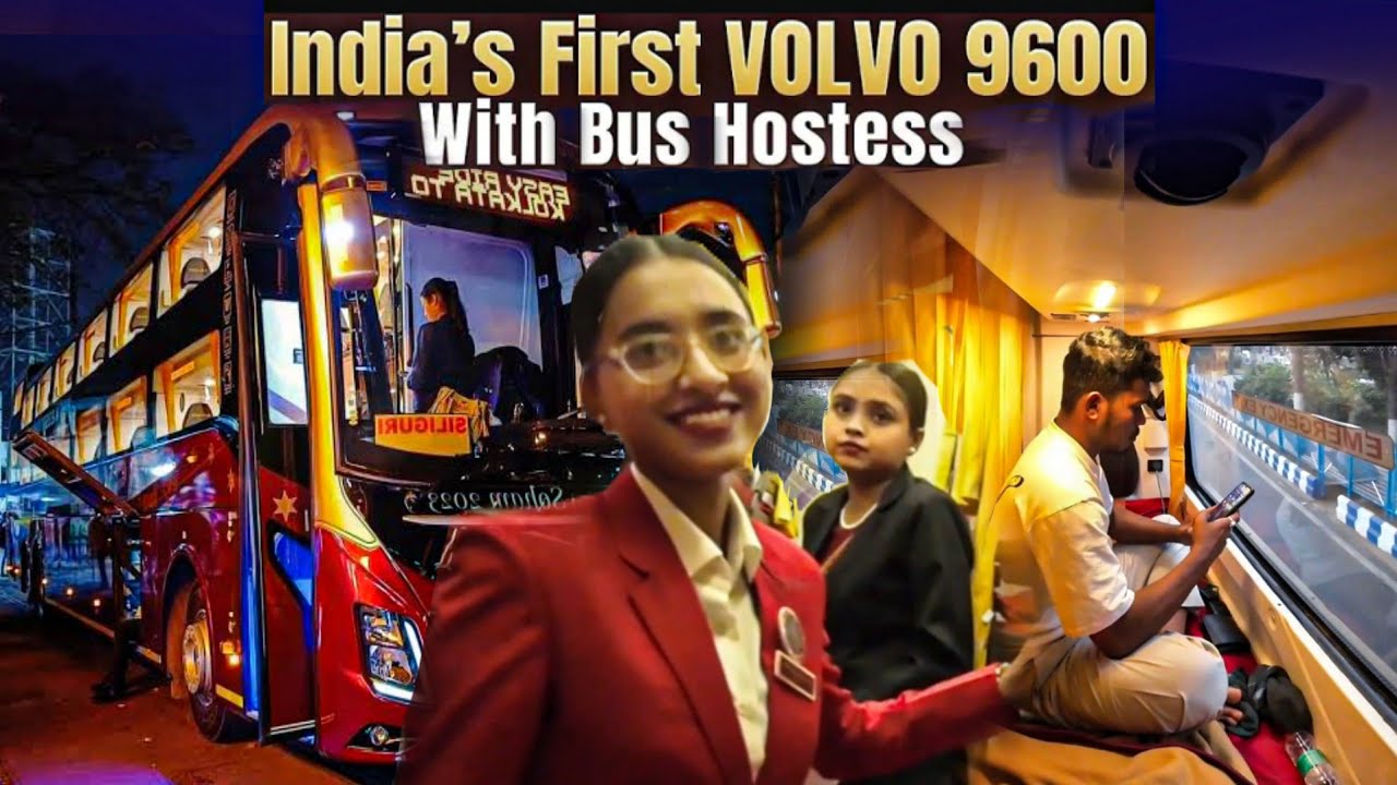 Most Premium Sleeper Bus With FEMALE CREW | Siliguri To Kolkata Easy Ride Volvo 9600s