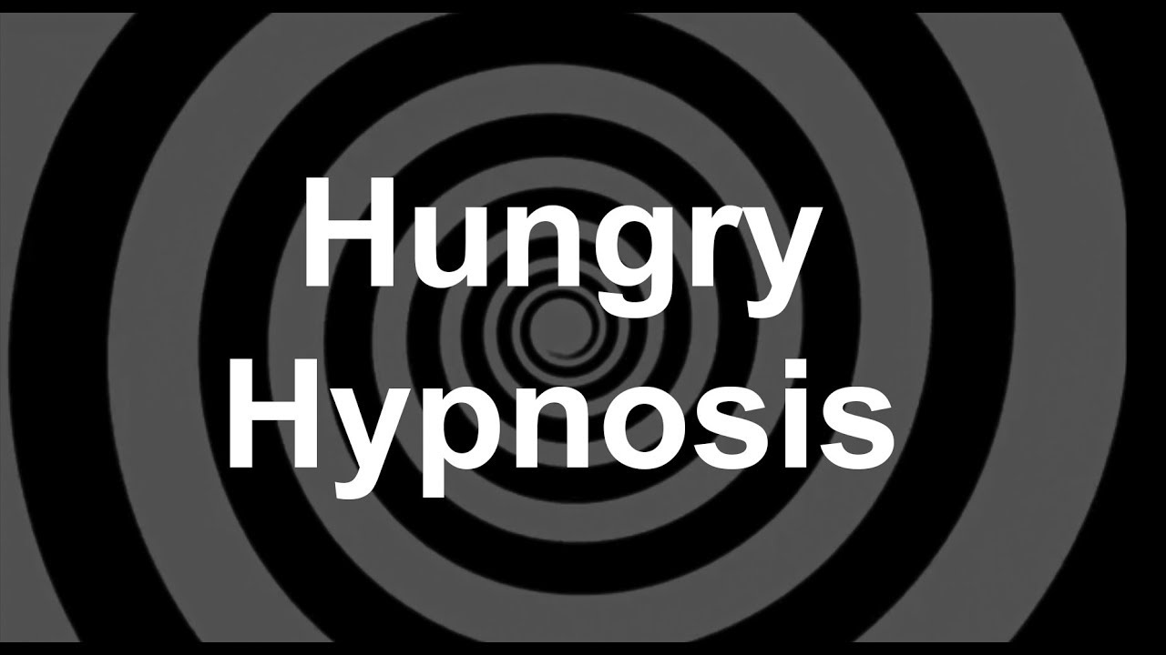 Hungry Hypnosis