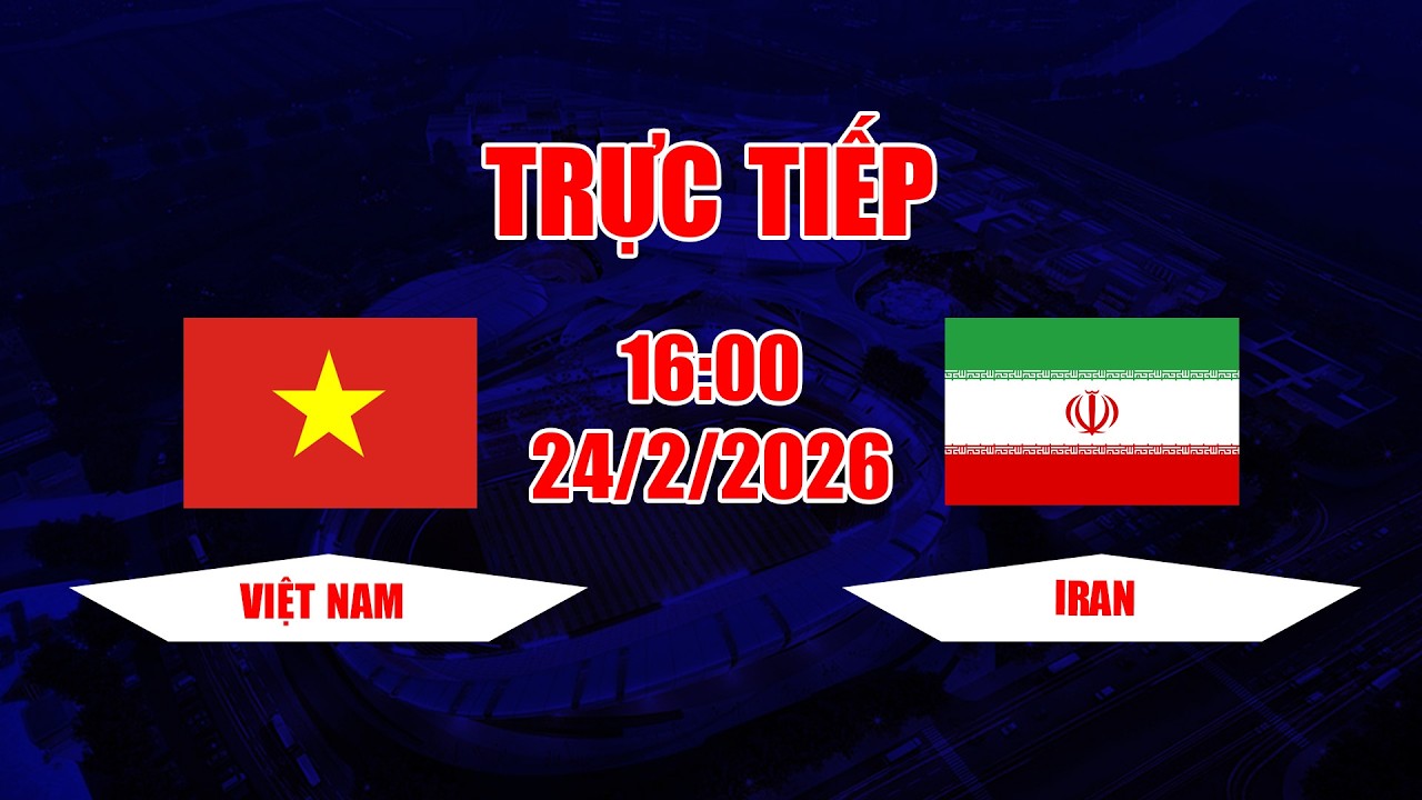 TRỰC TIẾP | Việt Nam - Iran | Trận đấu khó nhọc nhưng để lại nhiều bài học quý