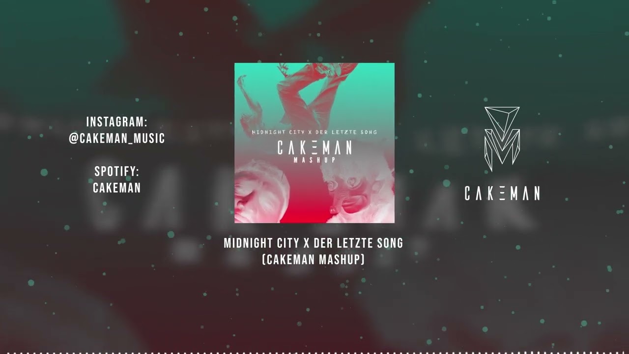 Midnight City x Der Letzte Song (CakeMan Mashup)