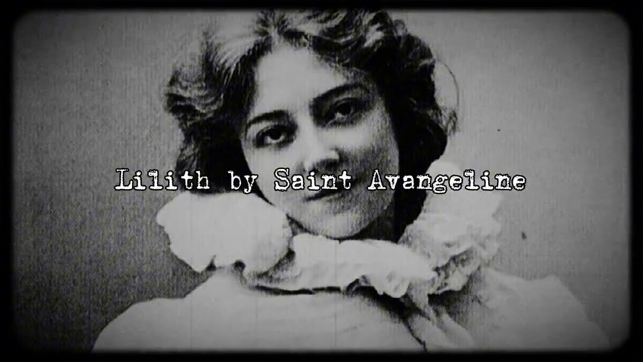Lilith by Saint Avangeline (slightly slowed by me)