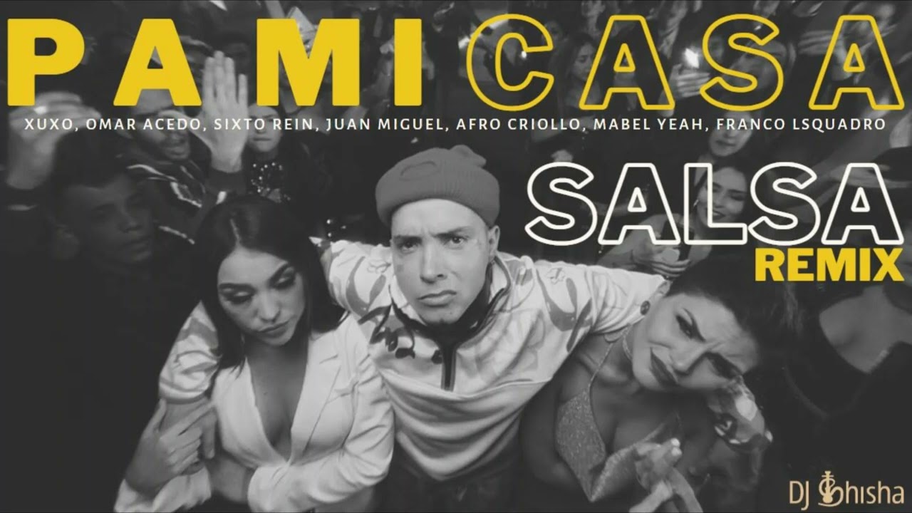 Xuxo, O. Acedo, S. Rein, J. Miguel, Afro Criollo, M. Yeah, F. LSQuadron - Pa mi casa (SALSA remix)