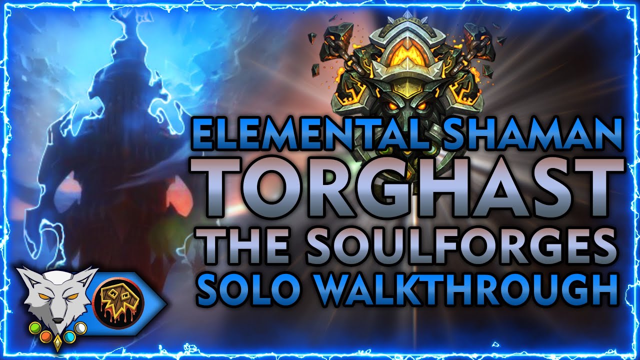 Barokoshama | Shadowlands Torghast THE SOULFORGES Layer 8 | Elemental Shaman PoV