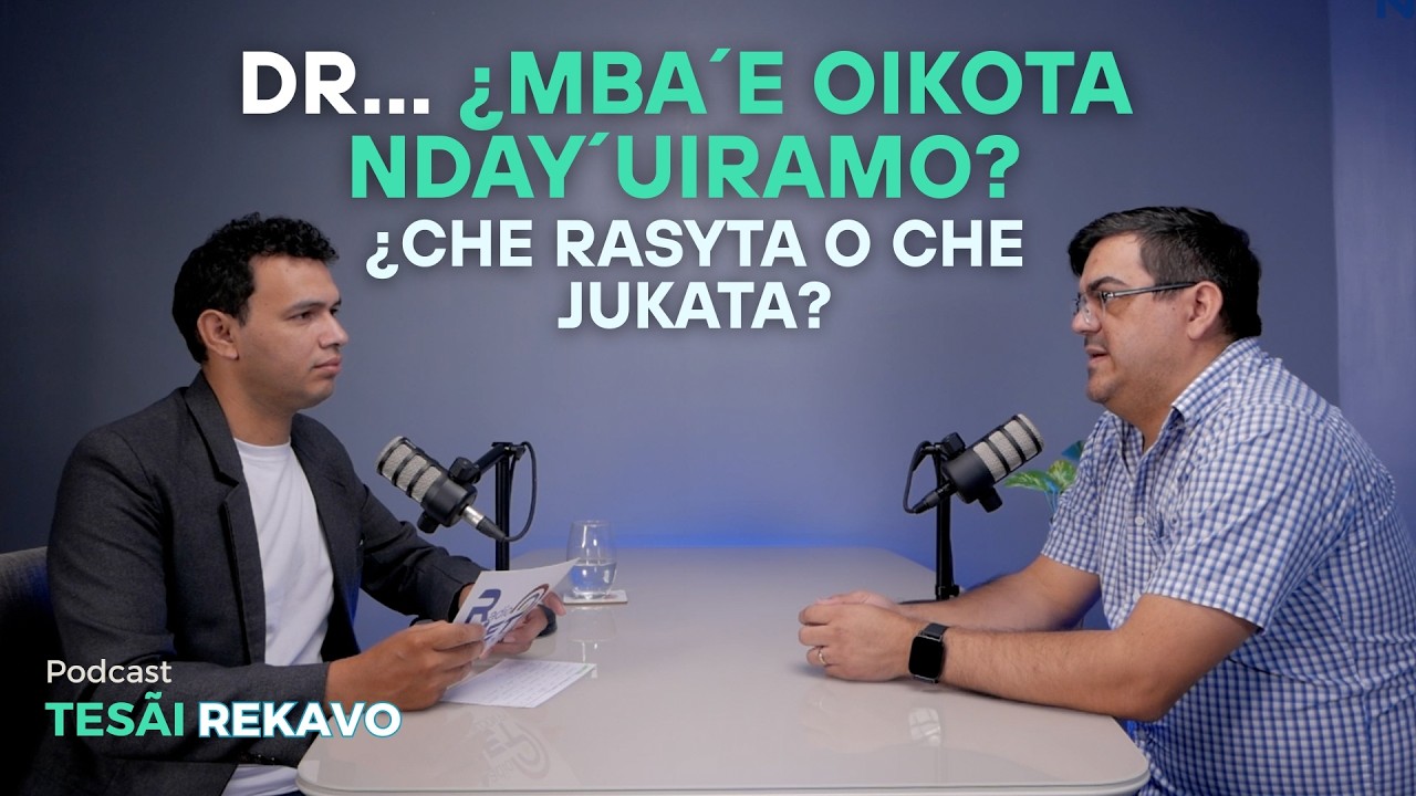 ¿Dr...Mba´e oikota Nhay´uiramo. - Tesãi Rekavo