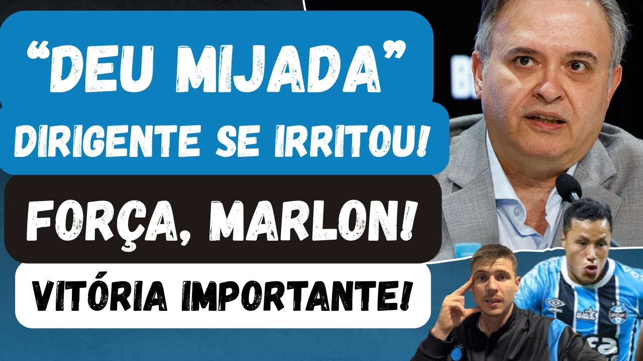 🚨ATRITO! DIRIGENTE “DEU MIJADA” AO SE IRRITAR! GRÊMIO GANHOU BEM, MAS FICA A TRISTEZA PELO MARLON!
