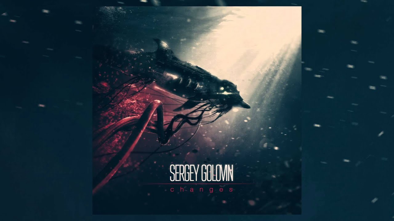 Sergey Golovin - Changes