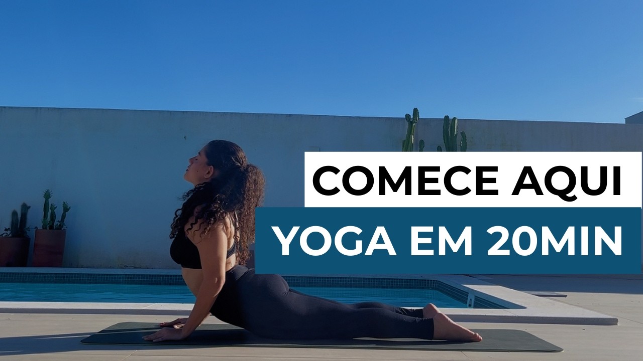 Yoga Para Iniciantes l 20 Min Que Mudam Seu Dia