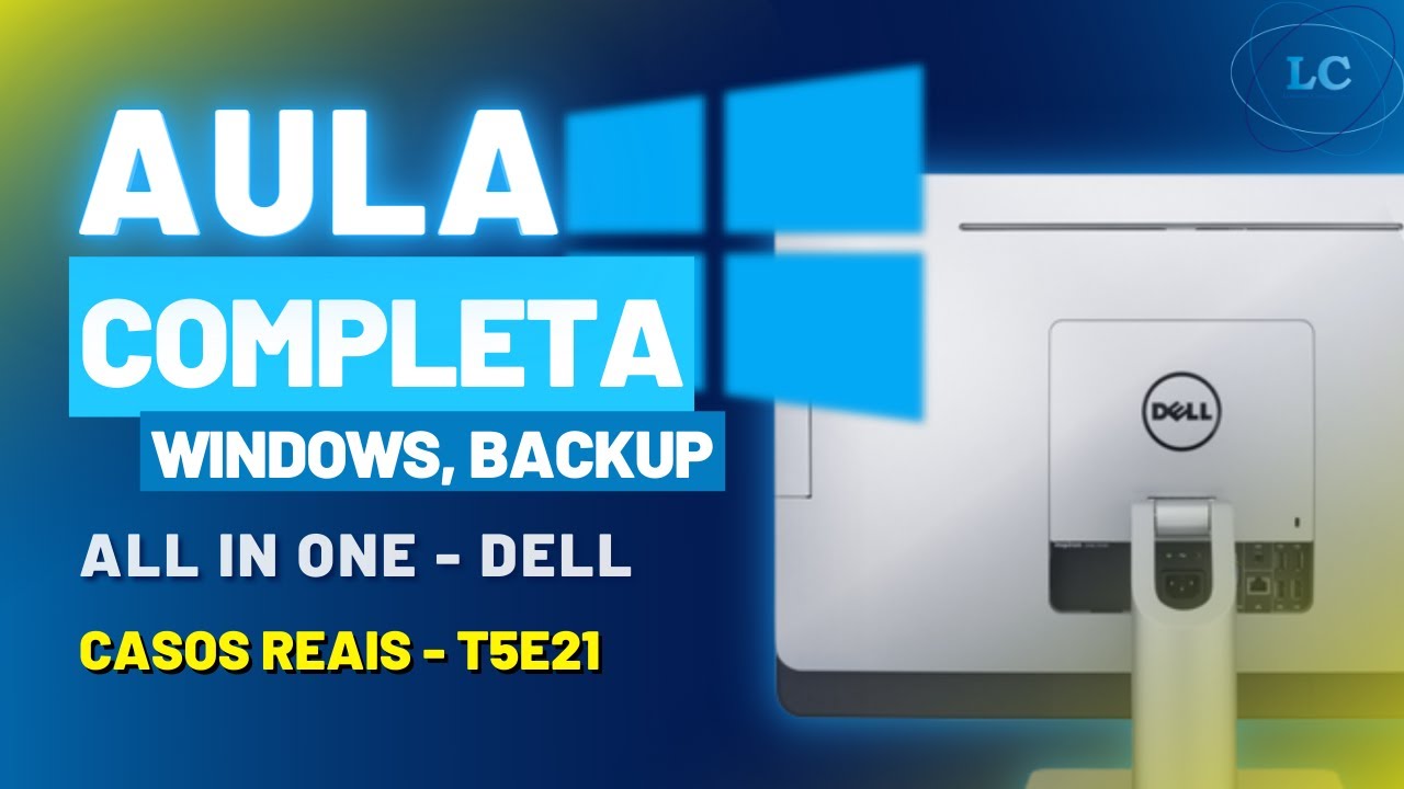 ALL IN ONE DELL, AULA COMPLETA! CONSERTO DE WINDOWS, BACKUP, PASSO A PASSO! - T5E21