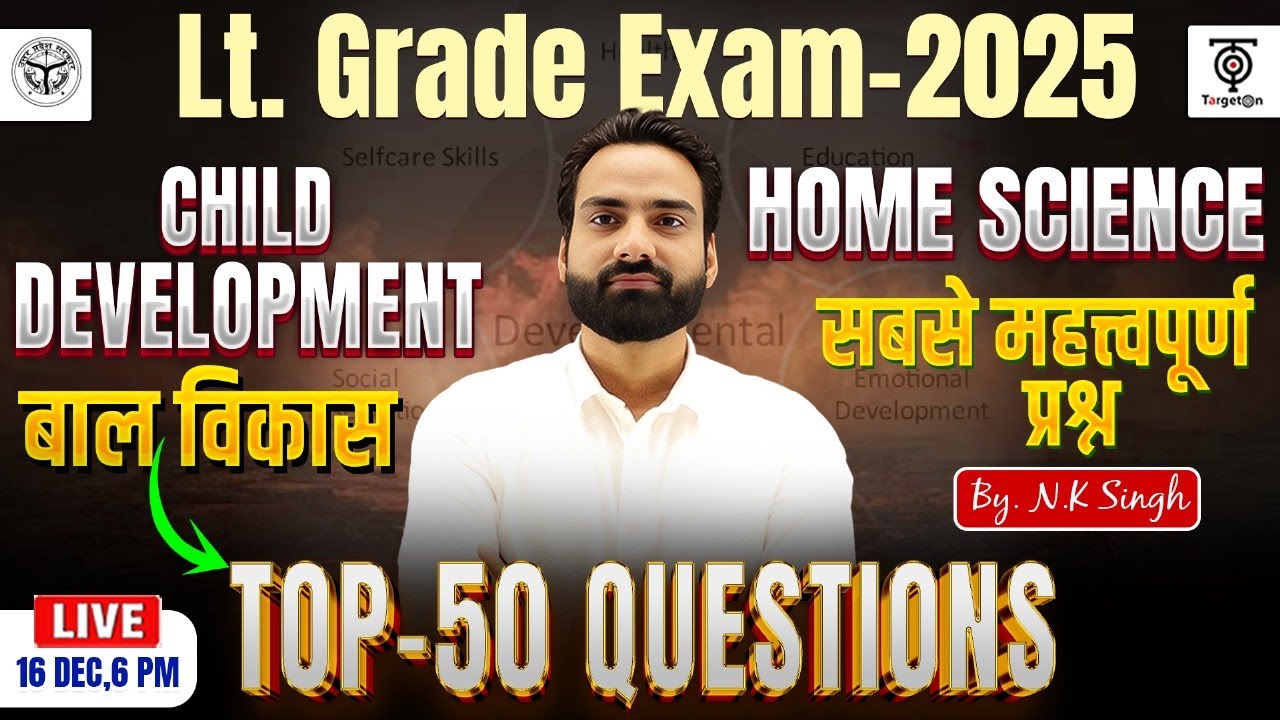 LT Grade Exam 2025 | Home Science | बाल विकास Top 50 सबसे महत्वपूर्ण प्रश्न | Live Class N.k Sir