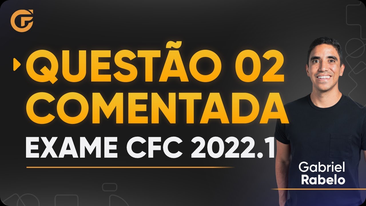 Questão 2 Comentada - Exame de Suficiência 2022.1