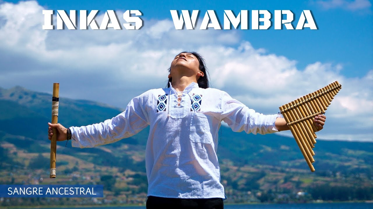 Inkas Wambra - Jorge Sangre Ancestral [Official Video] Native song | Happy music | Flute | Piano |
