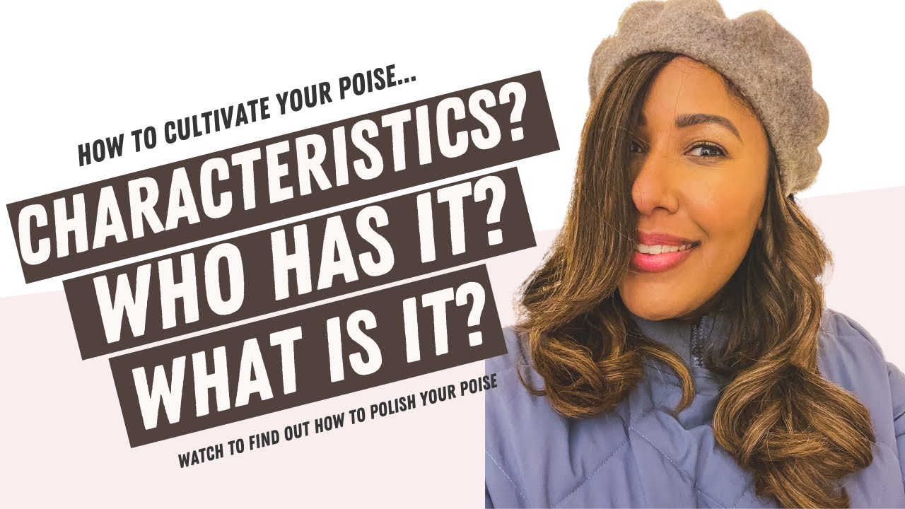 5 Characteristics of Poise & *HOW* to cultivate your poise  | Nicole Fiona Davies