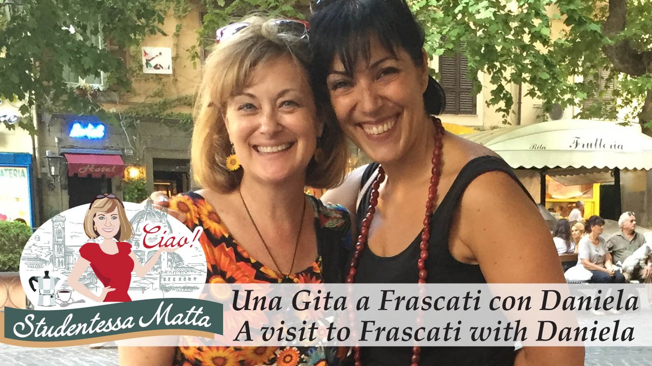 Una gita a Frascati con Daniela / A trip to Frascati with Daniela