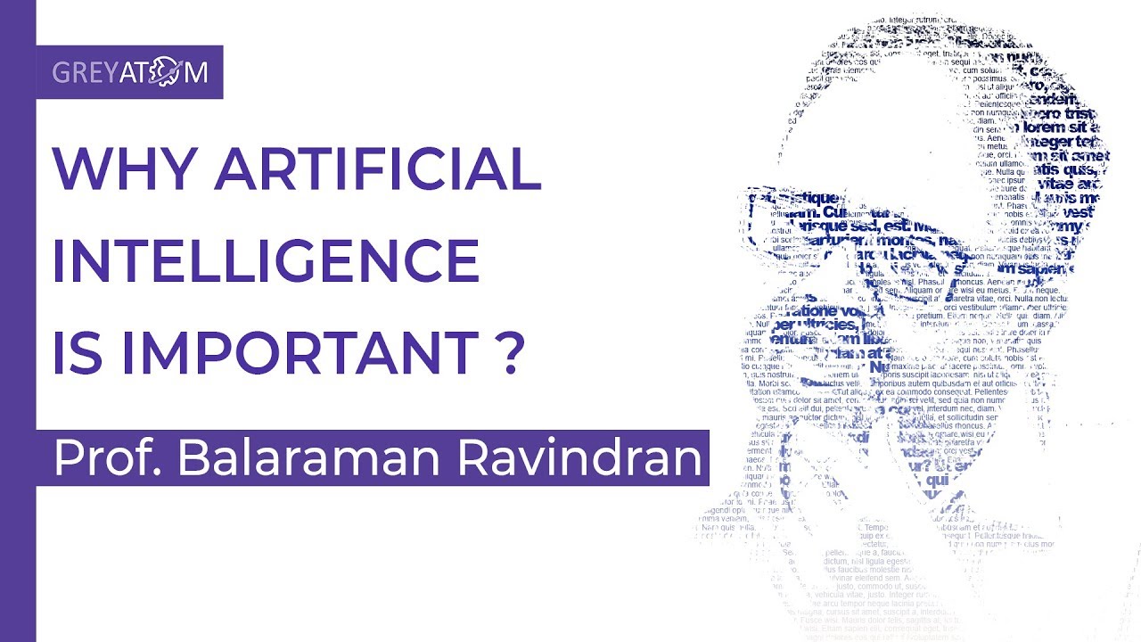 Why artificial intelligence is important | Answered by Prof. Balaraman Ravindran | GreyAtom