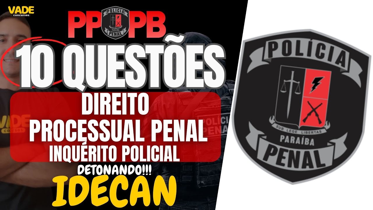 CONCURSO PPPB - 10 QUESTÕES | DIREITO PROCESSUAL PENAL - INQUÉRITO POLICIA | BANCA IDECAN