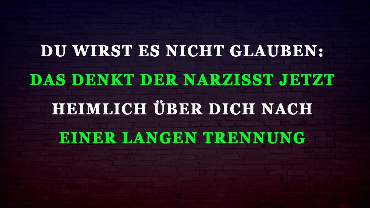 Das denkt der Narzisst jetzt heimlich über dich – nach langer Trennung