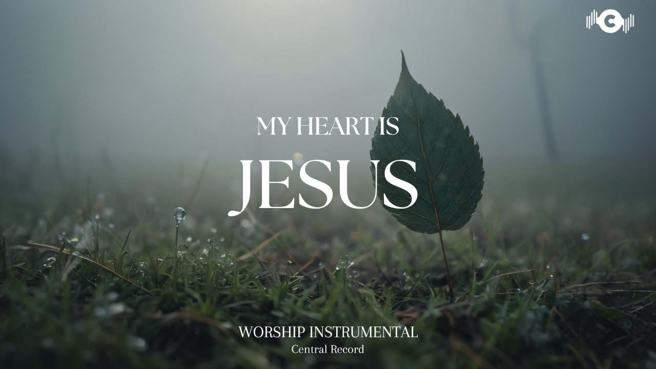 MY HEARTH IS JESUS - Soaking worship instrumental | Prayer and Devotional