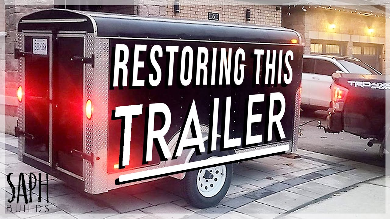 SaphBuilds: Restoring a Cargo Trailer - Part 1