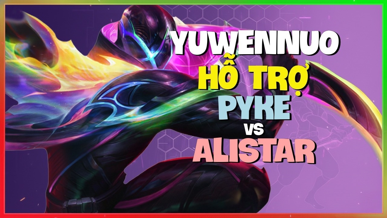 YuwenNuo Pyke : HỦY DIỆT Alistar Biến Thách Đấu Thành NPC - Vietsub