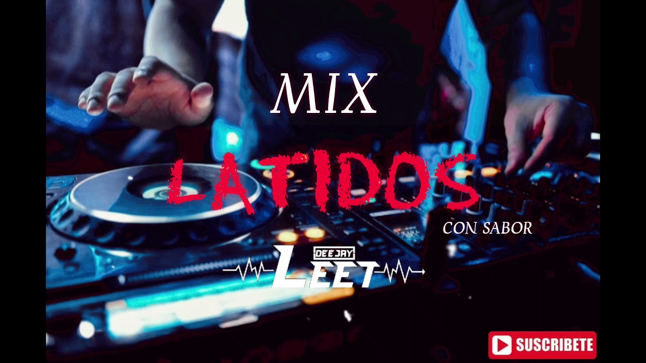 [Mix] Latidos Con Sabor - Donde Estara Mi Amor - Te Extraño - [Dj Leet]