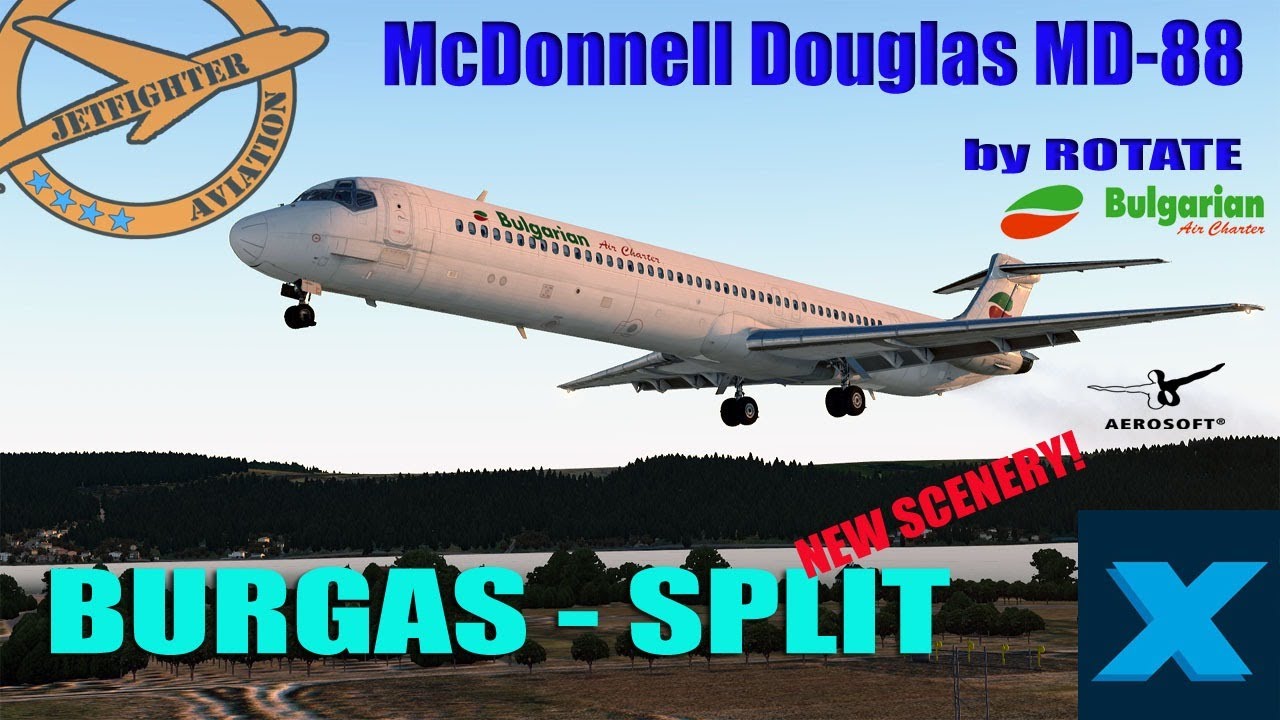 X PLANE 11 - McDonnell Douglas MD-88 *ROTATE* FTmod - BURGAS - SPLIT - VATSIM
