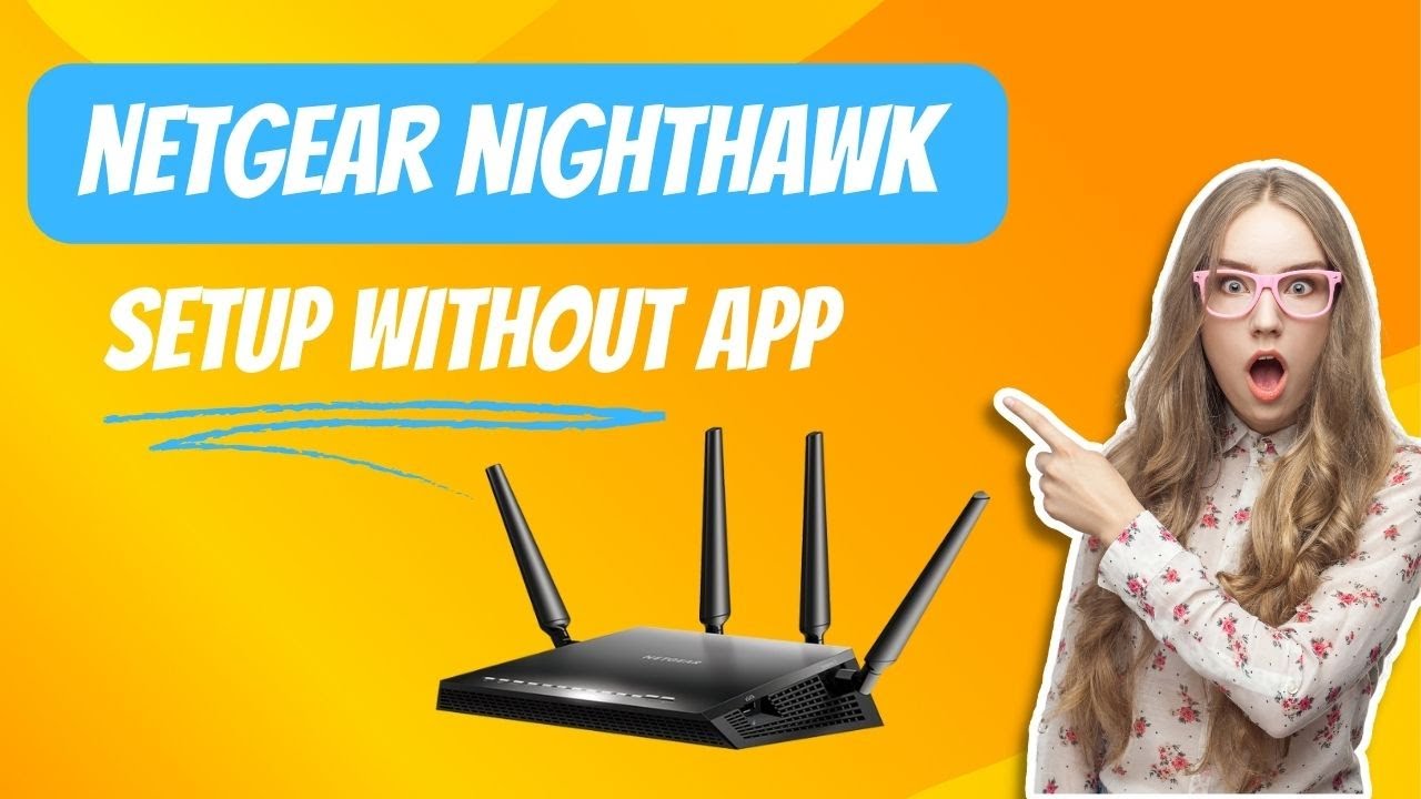 Netgear Nighthawk Setup Without App