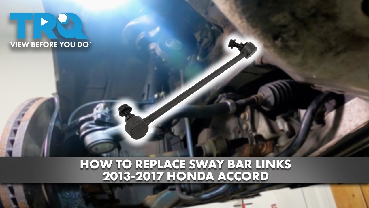 How to Replace Front Sway Bar Links 2013-2017 Honda Accord