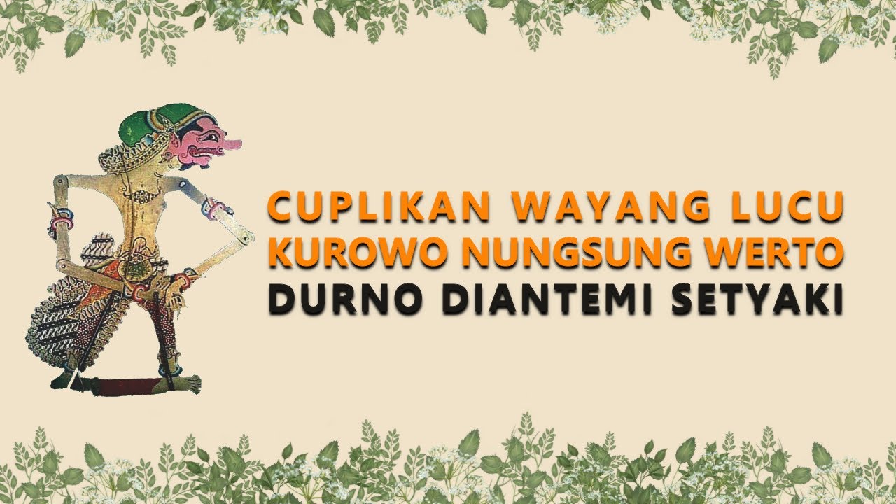 Kurowo Nungsung Wero Lucu - Durno Diajar Setyaki