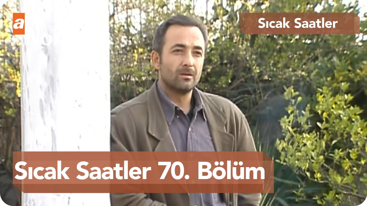 Sıcak Saatler 70. Bölüm