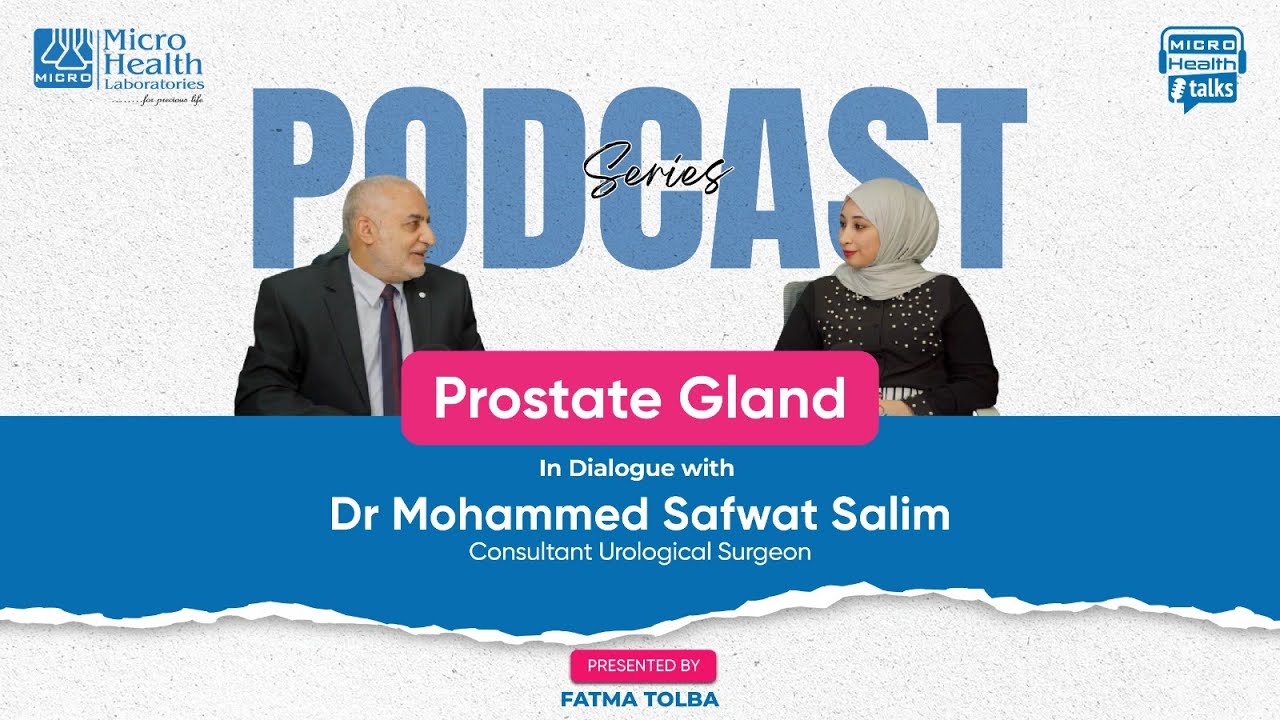 Micro Health Talks | Understanding Prostate Gland with Dr. Mohammed Safwat Salim