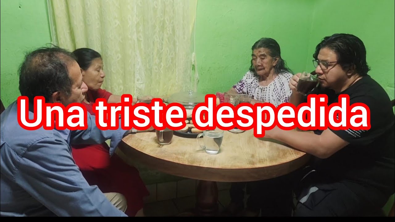 La abuelita se despide, esperamos volver a verla, Doña Tonita muy triste 