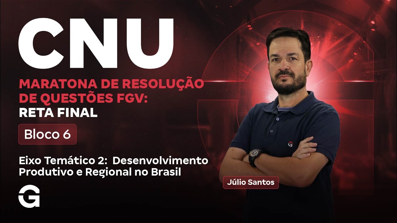 CNU 2025: Bloco 6 | Maratona de Resolução de Questões FGV: Reta Final: Eixo Temático 2