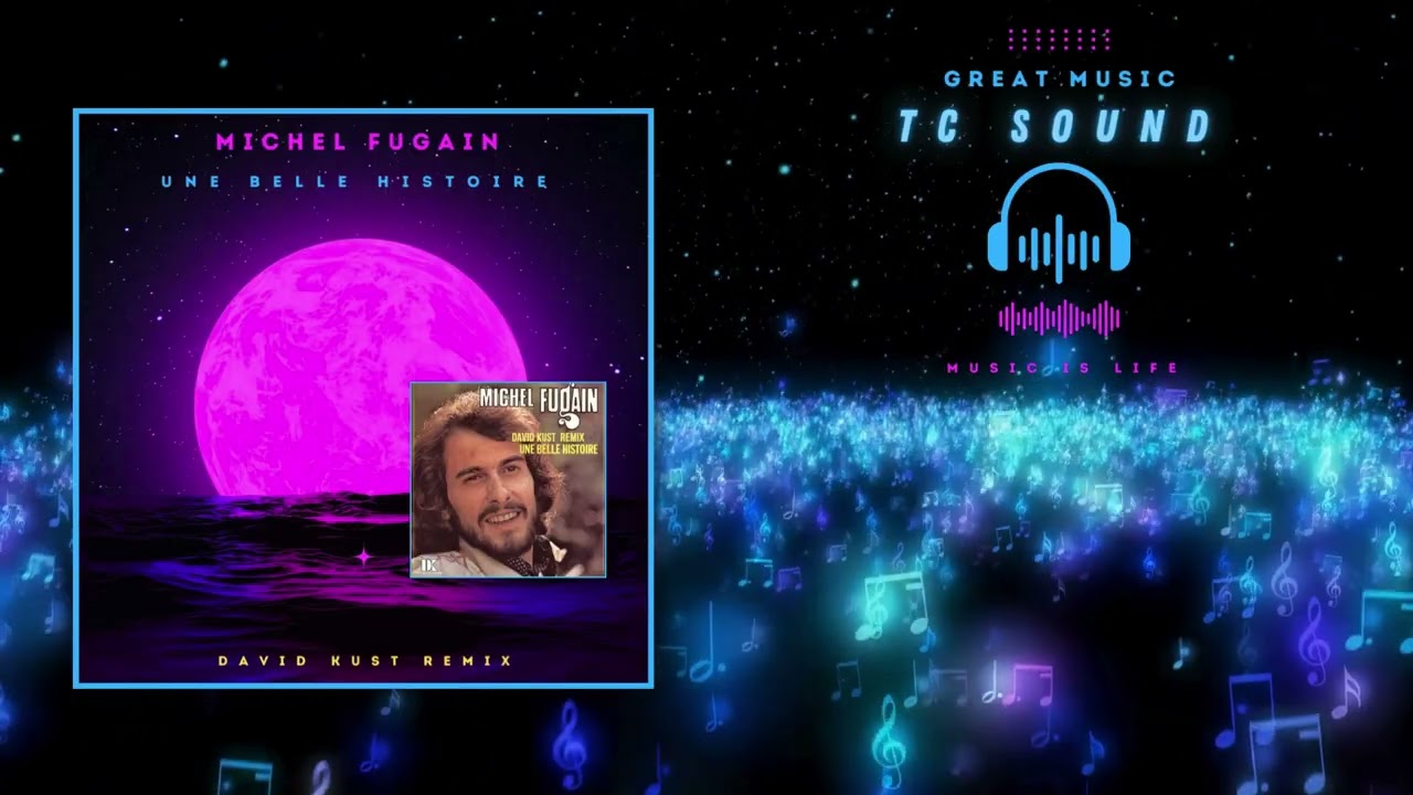 Michel Fugain-Une belle histoire (David Kust Remix)