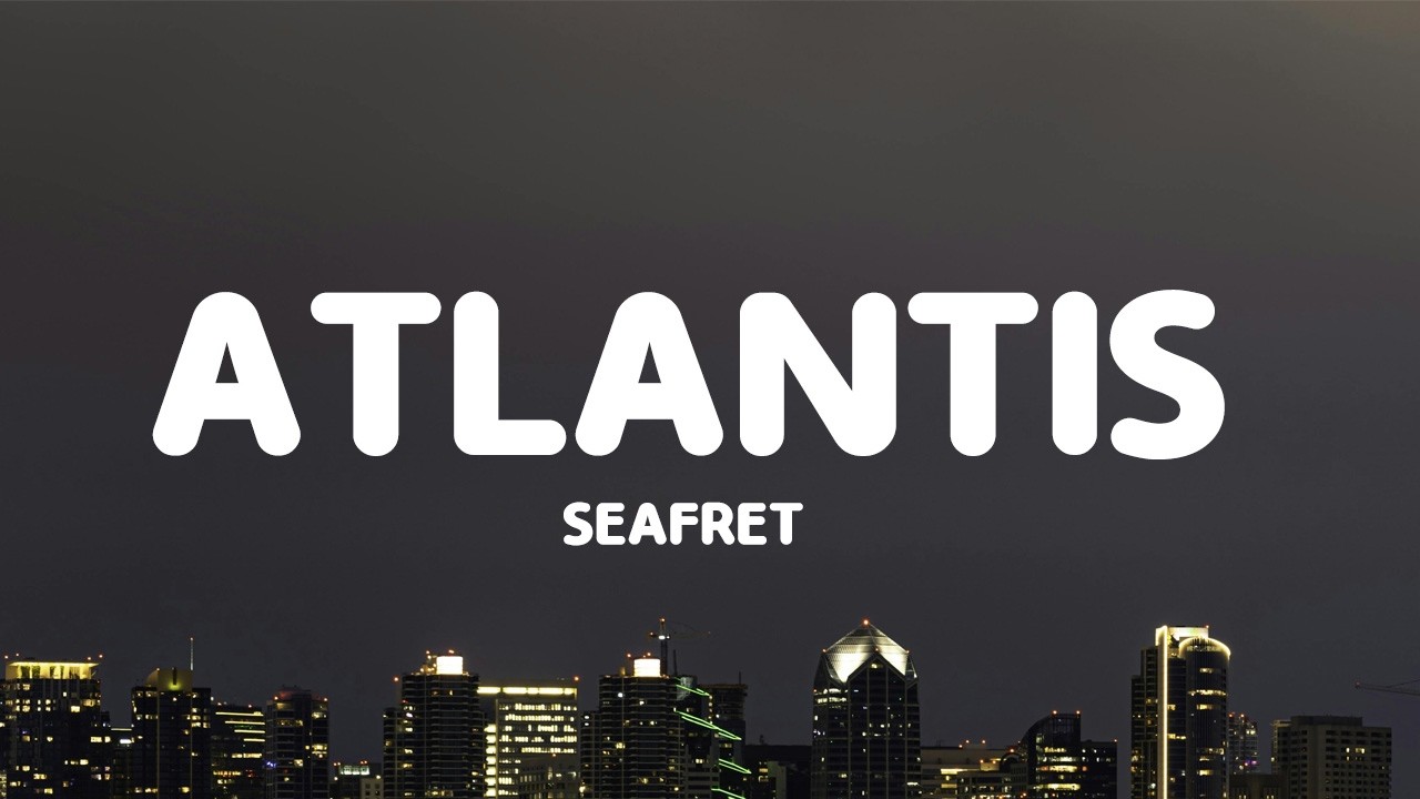 Seafret - Atlantis (Lyrics)