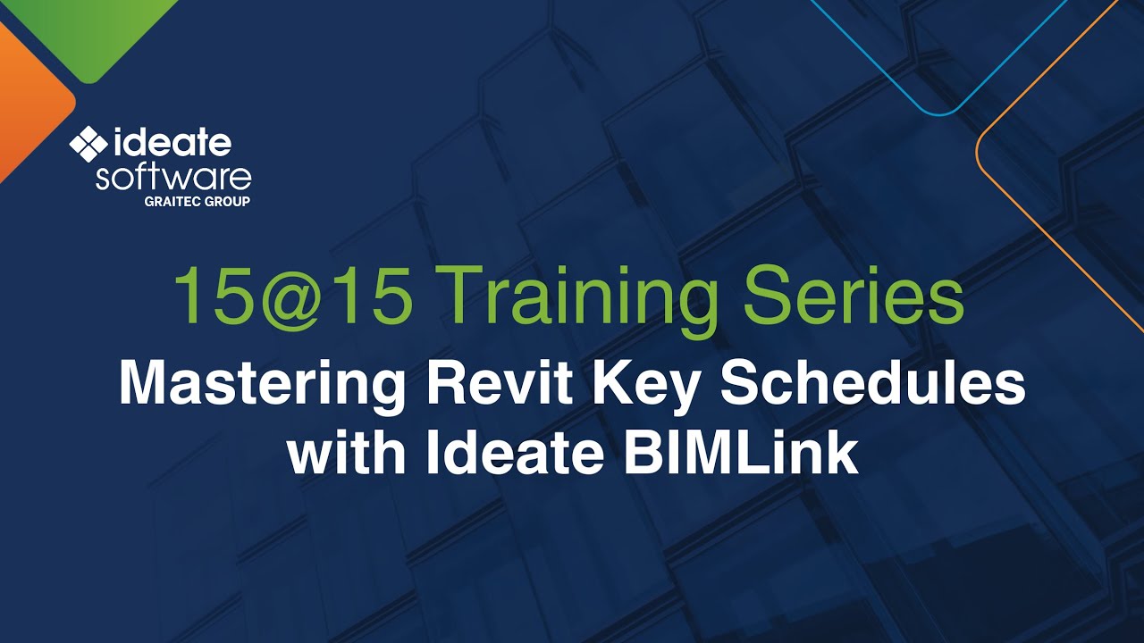 15@15: Mastering Revit Key Schedules with Ideate BIMLink