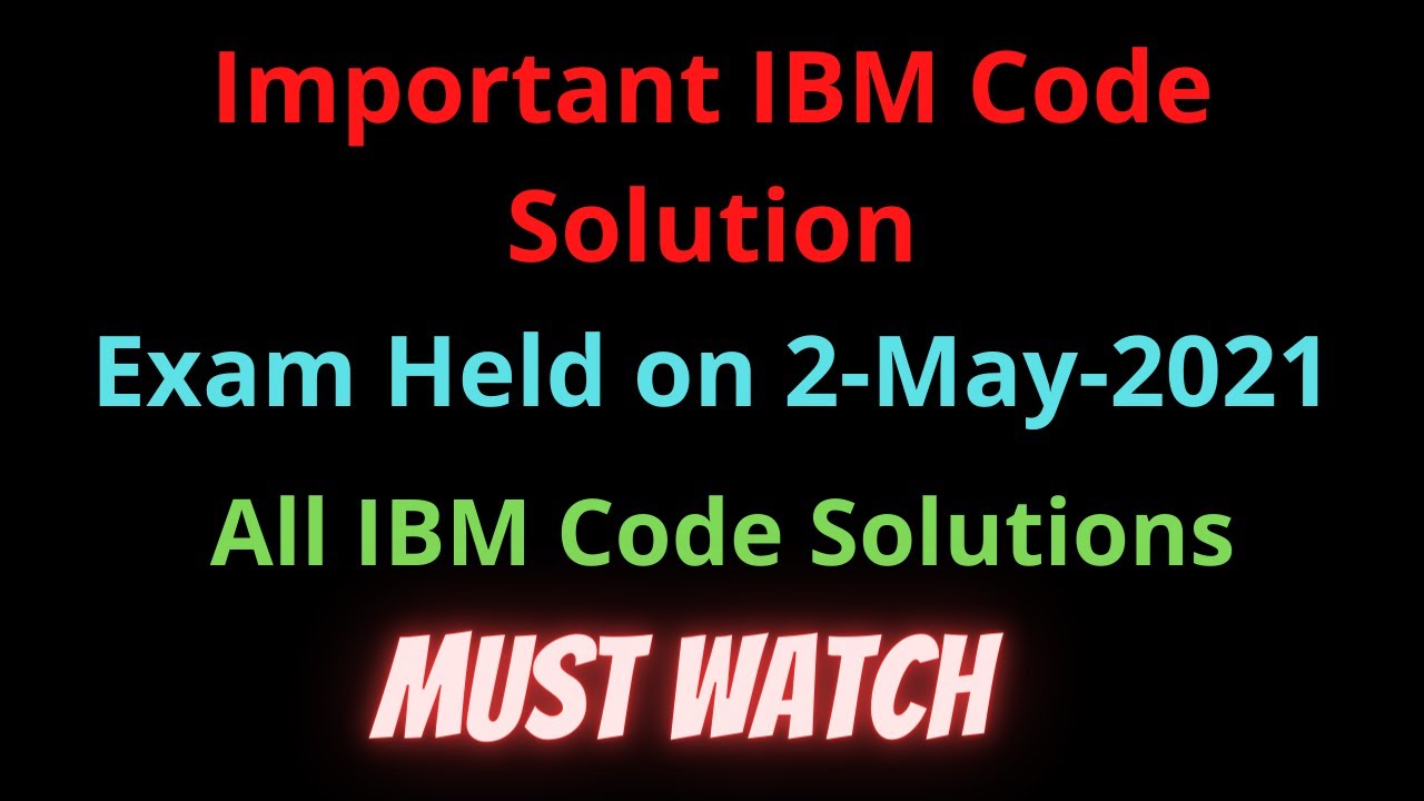 IBM Code Solutions || Exam Held On 2-May-2021 @techlecture