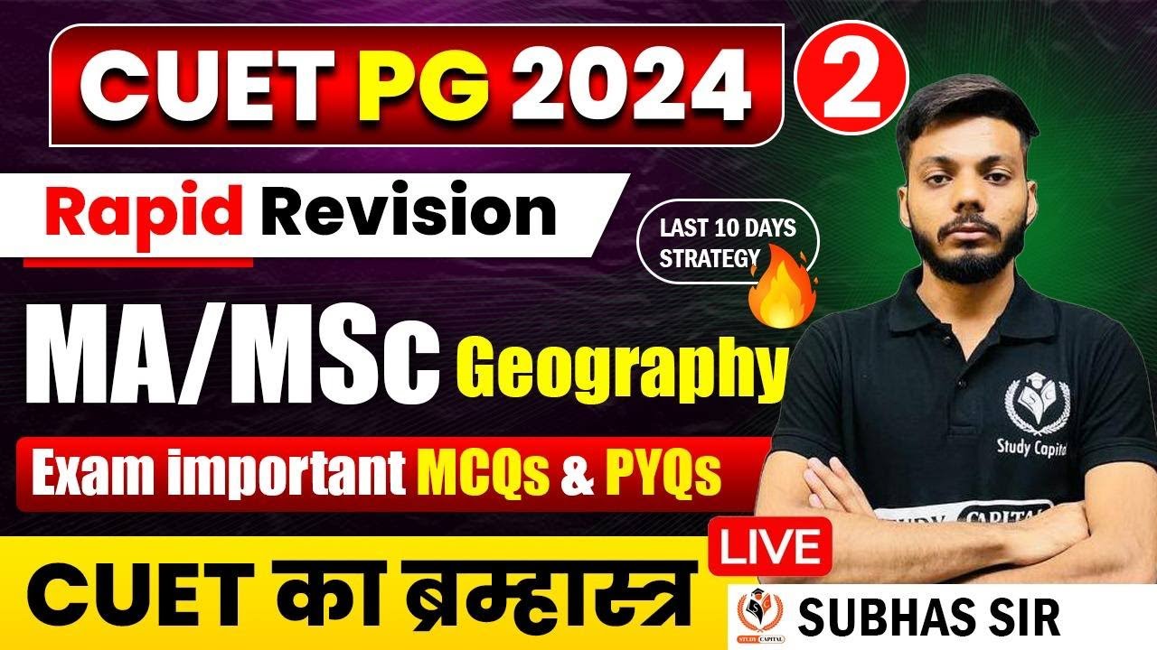 CUET PG Free Class 2 : CUET MA/MSc Geography : MA Geography Syllabus Class with Subhash Sir