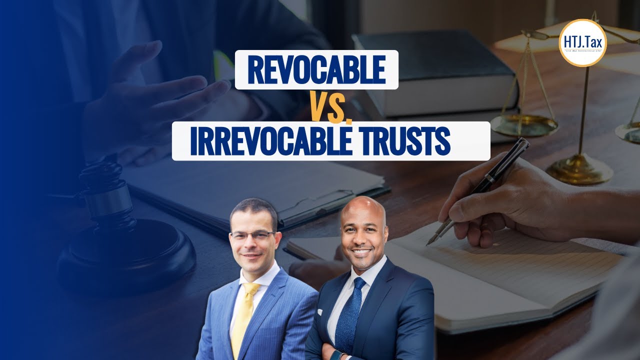 Revocable vs  Irrevocable Trusts