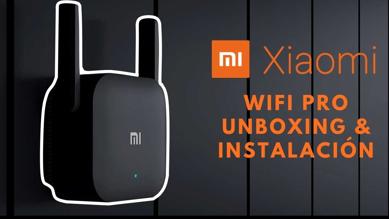 🔍 Amplificador WIFI Xiaomi PRO 📶 (Unboxing + Instalacion) 🛠
