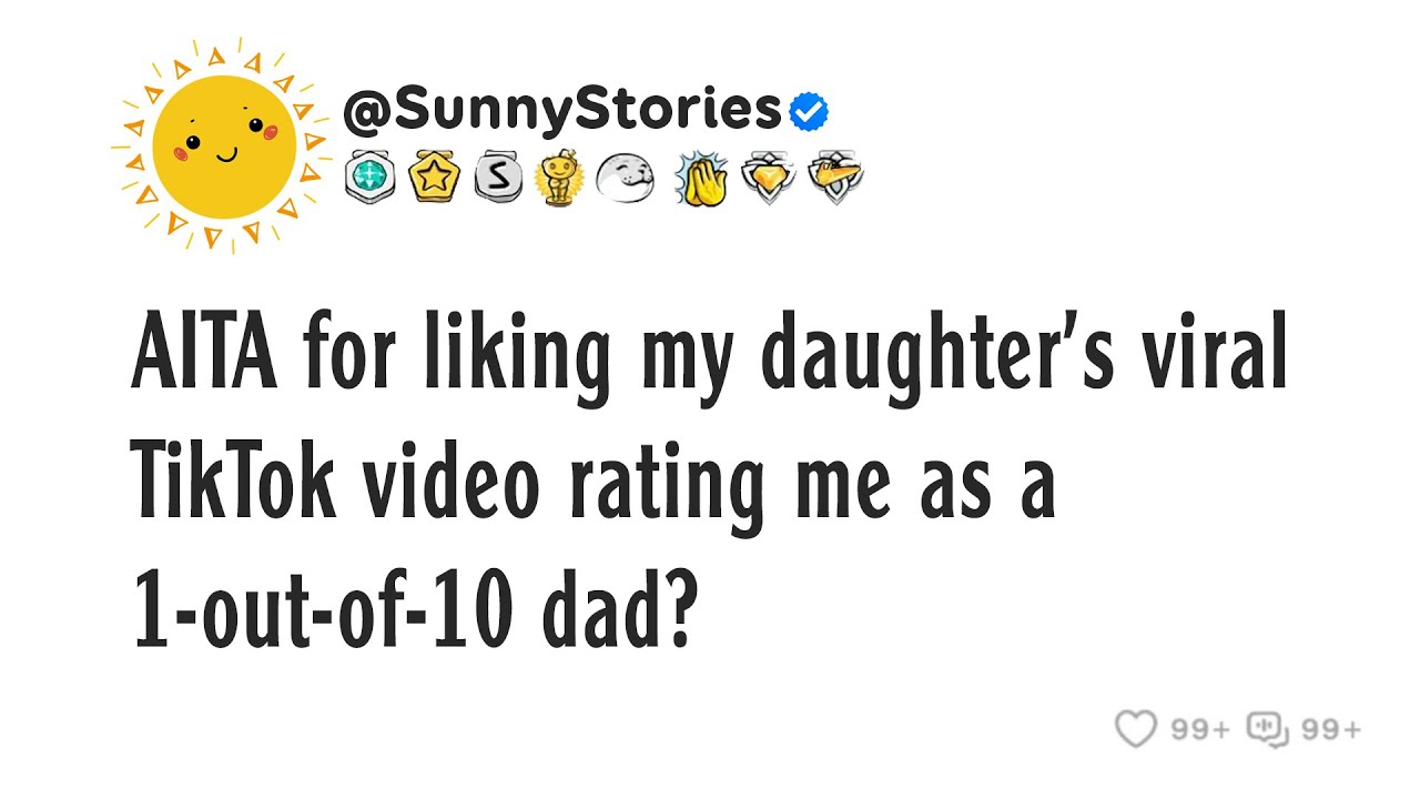 AITA for liking my daughter’s viral TikTok video rating me as a 1-out-of-10 dad?